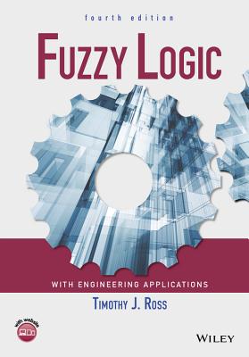 Fuzzy Logic with Engineering Applications - Ross, Timothy J