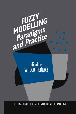 Fuzzy Modelling: Paradigms and Practice - Pedrycz, Witold (Editor)