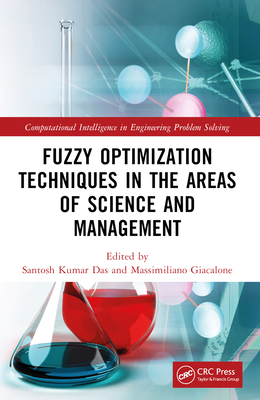 Fuzzy Optimization Techniques in the Areas of Science and Management - Das, Santosh Kumar (Editor), and Giacalone, Massimiliano (Editor)