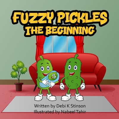 Fuzzy Pickles The Beginning - Stinson, Debi K
