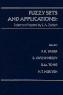 Fuzzy Sets and Applications: Selected Papers by Lotfi A. Zadeh - Yager, Ronald R (Editor), and Ovchinnikov, S (Editor), and Tong, Richard M
