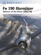 FW 190 Sturmj?ger: Defence of the Reich 1943-45