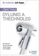 Fy Nodiadau Adolygu: CBAC TGAU Dylunio a Thechnoleg (My Revision Notes: WJEC GCSE Design and Technology Welsh-language edition)