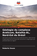 Gologie du complexe Araticum, Batalha-AL, Nord-Est du Brsil