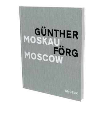 Gnther Frg: Moscow - Forg, Gunther, and Klotz, Heinrich (Text by)