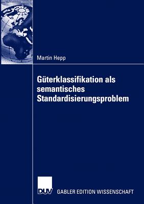 Gterklassifikation ALS Semantisches Standardisierungsproblem - Hepp, Martin