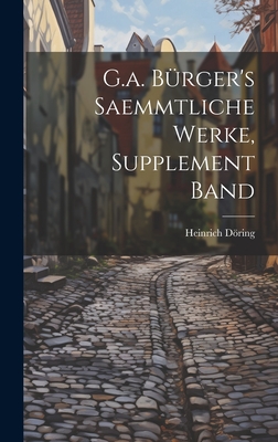 G.A. B?rger's Saemmtliche Werke, Supplement Band - Dring, Heinrich