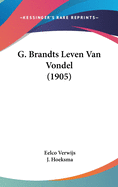 G. Brandts Leven Van Vondel (1905)
