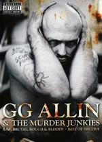 G.G. Allin: Raw, Brutal, Rough & Bloody - The Best of 1991 Live - 