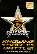 G.I. Joe the Rise of Cobra: Knowing Is Half the Battle!: A Survival Handbook