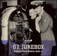 G.I. Jukebox: Songs from World War II - Various Artists