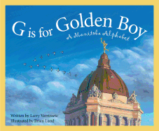 G Is for Golden Boy: A Manitoba Alphabet