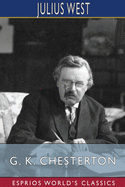 G. K. Chesterton (Esprios Classics): A Critical Study