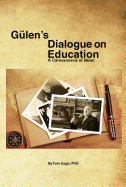 G?lens Dialogue on Education: A Caravanserai of Ideas