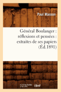 G?n?ral Boulanger: R?flexions Et Pens?es: Extraites de Ses Papiers (?d.1891)