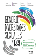 G?nero, Diversidades Sexuales Y Esi: recursos didcticos para nivel inicial y primario