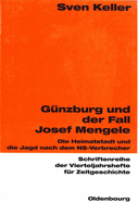 G?nzburg Und Der Fall Josef Mengele: Die Heimatstadt Und Die Jagd Nach Dem Ns-Verbrecher