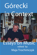 G?recki in Context: Essays on Music