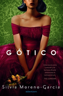 G?tico / Mexican Gothic - Moreno-Garc?a, Silvia