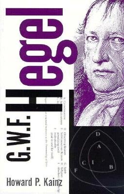 G. W. F. Hegel: The Philosophical System - Kainz, Howard P, Dr.