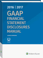 GAAP Financial Statement Disclosures Manual, 2016-2017