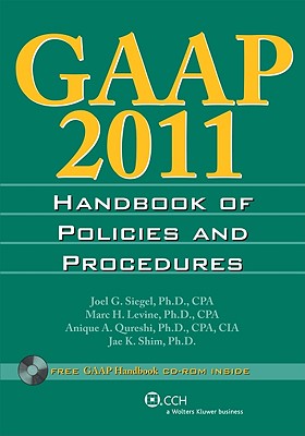 GAAP Handbook of Policies and Procedures (W/CD-ROM) (2011) - Siegel, Joel G, CPA, PhD, and Levine, Marc H, PhD, and Qureshi, Anique A, PhD