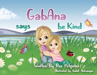 GabAna says be Kind - Potgieter, Roz
