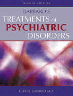 Gabbard's Treatments of Psychiatric Disorders - Gabbard, Glen O, MD (Editor)