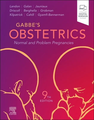 Gabbe's Obstetrics: Normal and Problem Pregnancies - Landon, Mark B, MD (Editor), and Galan, Henry L, MD (Editor), and Jauniaux, Eric R M, MD, PhD (Editor)