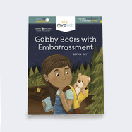 Gabby Bears with Embarrassment: Feeling Embarrassed & Learning Humor