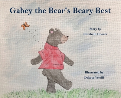 Gabey the Bear's Beary Best - Hoover, Elizabeth