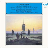 Gabriel Faur: The Nine Prludes; The Five Impromptus; Thme et Variations - Paul Crossley (piano)