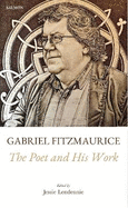 Gabriel Fitzmaurice: The Poet and His Work