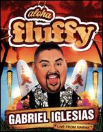Gabriel Iglesias: Aloha Fluffy [Blu-ray] - 