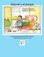 Gabriel y el parque: Gabriel and the Park Dual English - Spanish Edition