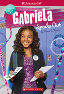 Gabriela Speaks Out (American Girl: Girl of the Year 2017, Book 2): Volume 2