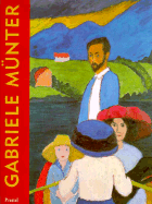 Gabriele Munter: The Years of Expressionism, 1903-1920 - Heller, Reinhold, and Bowman, Russell (Foreword by)