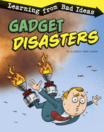 Gadget Disasters: Learning from Bad Ideas