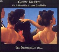 Gaetano Donizetti: Un Italien  Paris - duos & mlodies - Claire Brua (mezzo-soprano); Serge Cyferstein (piano); Sophie Marin-Degor (soprano)