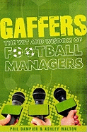 Gaffers: The Wit and Wisdom of Football Managers