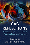 Gag Reflections: Conquering a Fear of Vomit Through Exposure Therapy