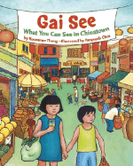 Gai See: What You See in Chinatown - Thong, Roseanne