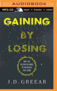 Gaining by Losing: Why the Future Belongs to Churches That Send