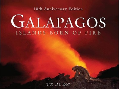 Galpagos: Islands Born of Fire - 10th Anniversary Edition - de Roy, Tui