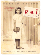 Gal: A True Life - Bolton, Ruthie, and Humphreys, Josephine (Foreword by)