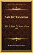 Gala-Day Luncheons: A Little Book of Suggestions (1901)