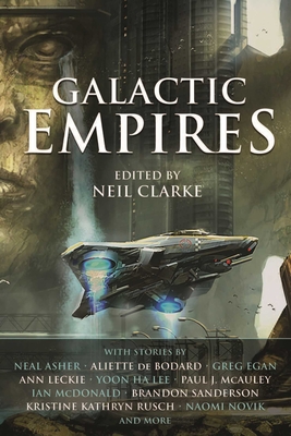 Galactic Empires - Clarke, Neil (Editor)