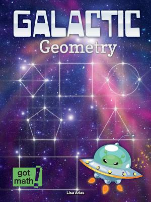 Galactic Geometry: Two-Dimensional Figures - Arias, Lisa
