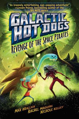 Galactic Hot Dogs 3: Revenge of the Space Piratesvolume 3 - Brallier, Max