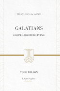 Galatians: Gospel-Rooted Living